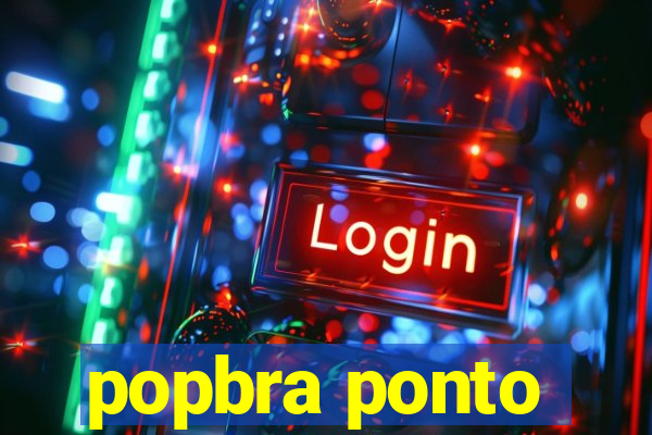 popbra ponto